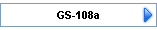 GS-108a