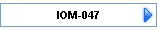 IOM-047