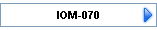 IOM-070