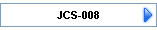 JCS-008