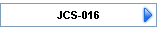 JCS-016
