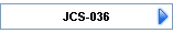 JCS-036